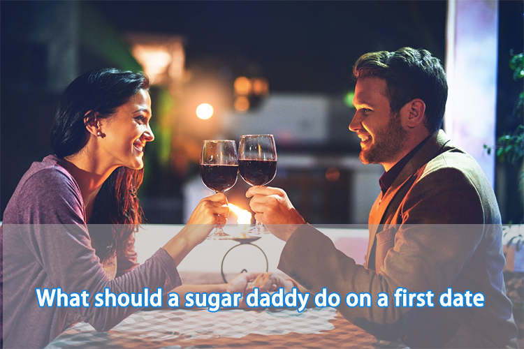 What should a sugar daddy do on a first date